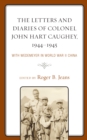 Image for The Letters and Diaries of Colonel John Hart Caughey, 1944–1945