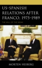 Image for US-Spanish Relations after Franco, 1975-1989