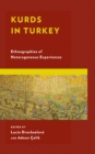 Image for Kurds in Turkey  : ethnographies of heterogeneous experiences