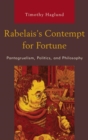Image for Rabelais&#39;s contempt for fortune: pantagruelism, politics, and philosophy