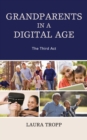 Image for Grandparents in a digital age  : the third act