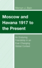 Image for Moscow and Havana 1917 to the Present