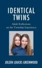 Image for Identical twins: adult reflections on the twinship experience