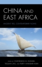 Image for China and East Africa  : ancient ties, contemporary flows