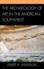 Image for The Archaeology of Art in the American Southwest