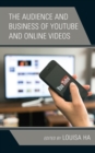 Image for The Audience and Business of YouTube and Online Videos
