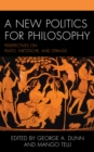 Image for A new politics for philosophy  : perspectives on Plato, Nietzsche, and Strauss