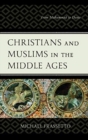 Image for Christians and Muslims in the Middle Ages