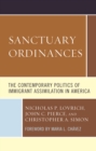 Image for Sanctuary ordinances  : the contemporary politics of immigrant assimilation in America