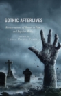 Image for Gothic afterlives  : reincarnations of horror in film and popular media