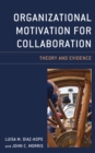 Image for Organizational Motivation for Collaboration: Theory and Evidence