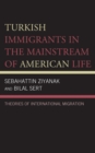 Image for Turkish Immigrants in the Mainstream of American Life