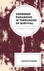 Image for Gendered paradigms in theologies of survival  : silenced to survive