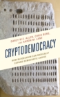 Image for Cryptodemocracy : How Blockchain Can Radically Expand Democratic Choice