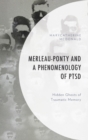 Image for Merleau-Ponty and a phenomenology of PTSD: hidden ghosts of traumatic memory