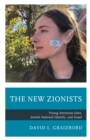 Image for The new Zionists  : young American Jews, Jewish national identity, and Israel