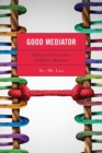 Image for Good mediator  : relational characteristics of effective mediators