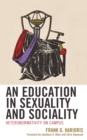 Image for An education in sexuality and sociality  : heteronormativity on campus