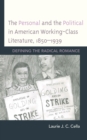 Image for The Personal and the Political in American Working-Class Literature, 1850-1939: Defining the Radical Romance