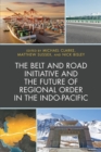 Image for The Belt and Road Initiative and the future of regional order in the Indo-Pacific