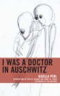 Image for I was a doctor in Auschwitz