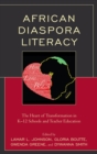 Image for African diaspora literacy: the heart of transformation in K-12 schools and teacher education