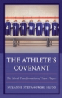 Image for The athlete&#39;s covenant  : the moral transformation of team players