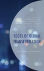 Image for Edges of Global Transformation : Ethnographies of Uncertainty