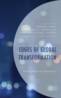 Image for Edges of global transformation: ethnographies of uncertainty