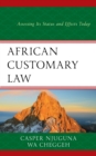 Image for African customary law  : assessing its status and effects today