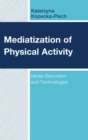 Image for Mediatization of physical activity: media saturation and technologies