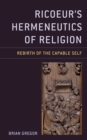 Image for Ricoeur&#39;s Hermeneutics of Religion : Rebirth of the Capable Self