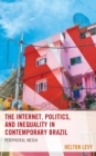 Image for The Internet, politics, and inequality in contemporary Brazil  : peripheral media