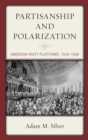 Image for Partisanship and polarization  : American party platforms, 1840-1896