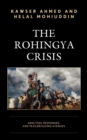 Image for The Rohingya crisis: analyses, responses, and peacebuilding avenues