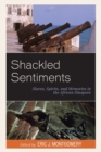 Image for Shackled sentiments  : slaves, spirits, and memories in the African diaspora