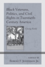 Image for Black Veterans, Politics, and Civil Rights in Twentieth-Century America