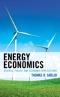 Image for Energy Economics: Science, Policy, and Economic Applications