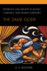 Image for Reference and identity in Jewish, Christian, and Muslim scriptures  : the same God?