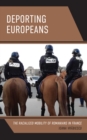 Image for Deporting Europeans  : the racialized mobility of Romanians in France