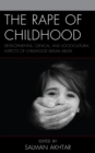 Image for The rape of childhood  : developmental, clinical, and sociocultural aspects of childhood sexual abuse