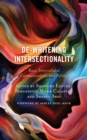 Image for De-whitening intersectionality  : race, intercultural communication, and politics