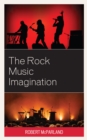Image for The rock music imagination
