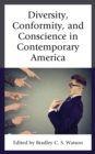 Image for Diversity, conformity, and conscience in contemporary America