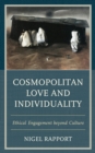 Image for Cosmopolitan love and individuality: ethical engagement beyond culture