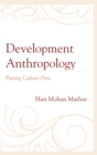 Image for Development anthropology: putting culture first