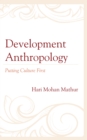 Image for Development anthropology  : putting culture first
