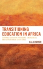 Image for Transitioning Education in Africa: External Education Providers, Emergencies, and Authoritarian Structures