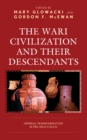Image for The Wari Civilization and Their Descendants
