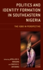 Image for Politics and Identity Formation in Southeastern Nigeria